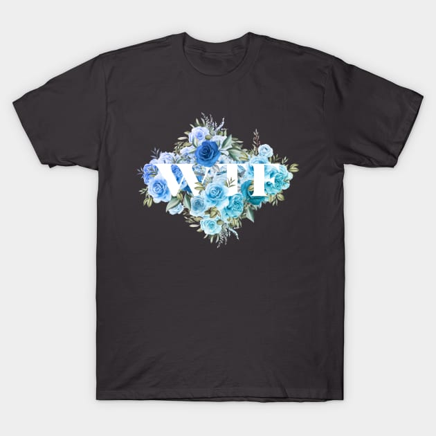 WTF - floral T-Shirt by Lyxy